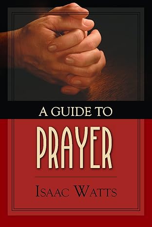 [A Guide to Prayer] A Guide to Prayer