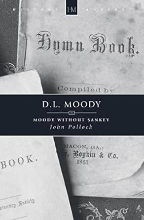[D.L. Moody: Moody without Sankey (History Maker)] D.L. Moody: Moody without Sankey (History Maker)