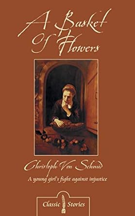 [A Basket of Flowers (Classic Fiction)] A Basket of Flowers (Classic Fiction)