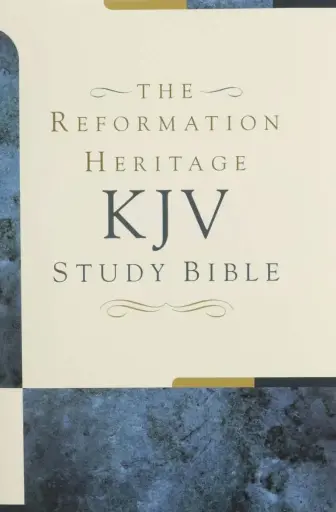 [The Reformation Heritage KJV Study Bible] The Reformation Heritage KJV Study Bible