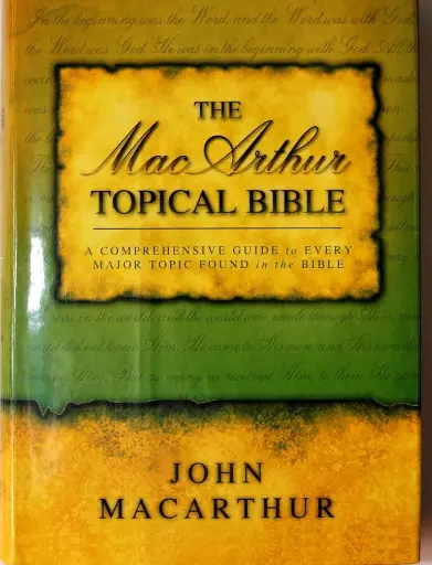 [The MacArthur Topical Bible: A Comprehensive Guide to Every Major Topic Found in the Bible] The MacArthur Topical Bible: A Comprehensive Guide to Every Major Topic Found in the Bible