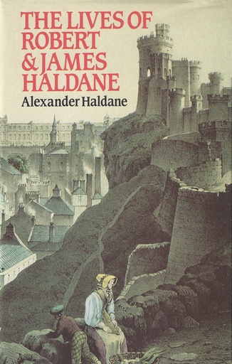 [Lives of Robert & James Haldane] Lives of Robert & James Haldane