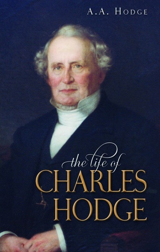 [Life of Charles Hodge] Life of Charles Hodge