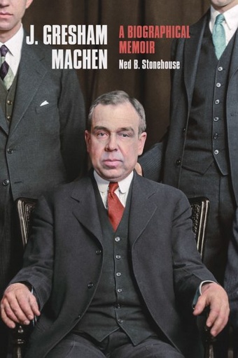 [J. Gresham Machen: A Biographical Memoir] J. Gresham Machen: A Biographical Memoir