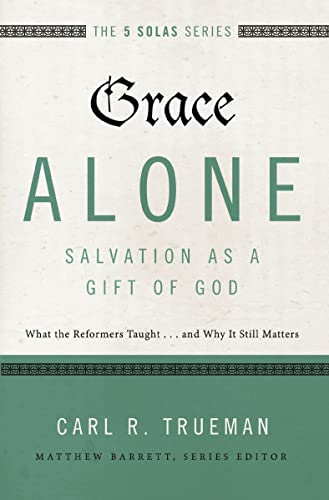 [9780310515760] Grace Alone---Salvation as a Gift of God
