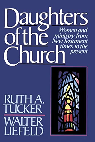 [9780310457411] Daughters of the Church: Women and Ministry from New Testament Times to the Present
