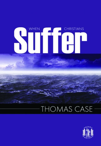 [When Christians Suffer] When Christians Suffer