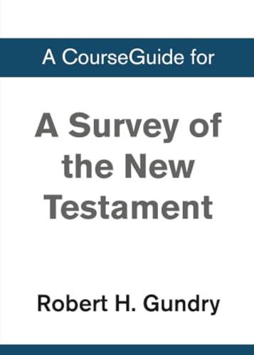 [9780310111184] A Survey of the New Testament: 5th Edition CourseGuide
