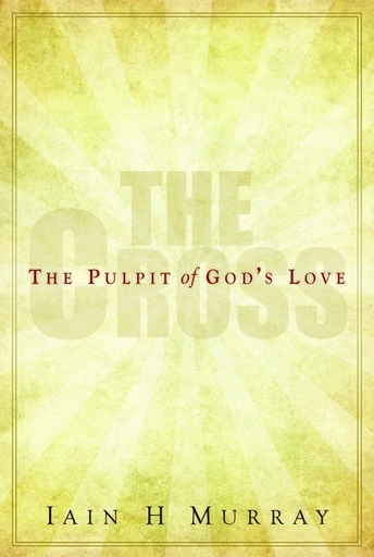 [Cross: The Pulpit of God's Love] Cross: The Pulpit of God's Love