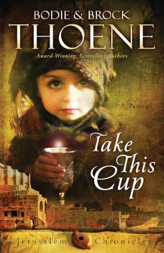 [9780310335986] Take This Cup (The Jerusalem Chronicles, Book 2)