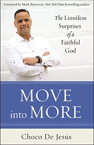 [9780310349921] Move into More: The Limitless Surprises of a Faithful God