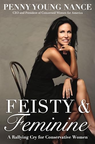 [9780310369738] Feisty and Feminine: A Rallying Cry for Conservative Women