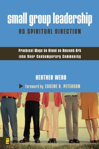 [9780310259527] Small Group Leadership as Spiritual Direction: Practical Ways to Blend an Ancient Art Into Your Contemporary Community