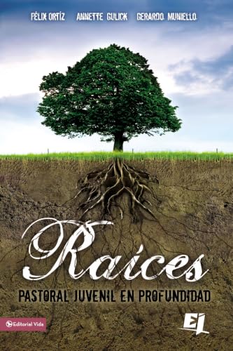 [9780829750065] Raíces: Pastoral Juvenil en Profundidad (Especialidades Juveniles)