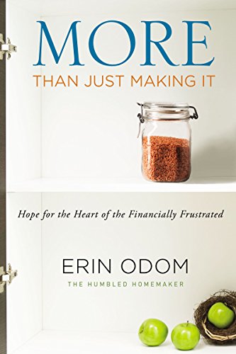 [9780310348887] More Than Just Making It: Hope for the Heart of the Financially Frustrated
