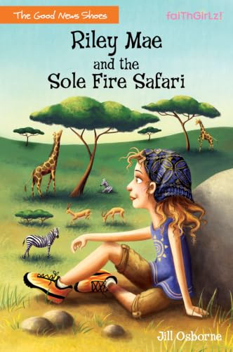 [9780310742838] Riley Mae and the Sole Fire Safari (The Good News Shoes Series, Book 3)