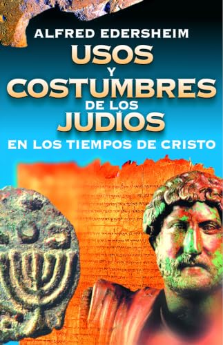 [9788476453865] Usos y costumbres de los judíos en los tiempos de Cristo