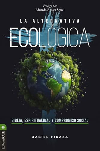 [9788419779267] La alternativa ecológica: Biblia, espiritualidad y compromiso social