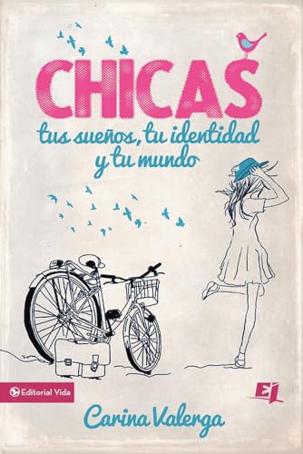 [9780829765496] Chicas: Tus sueños, tu identidad y tu mundo