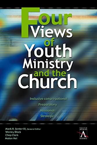 [9780310234050] Four Views of Youth Ministry and the Church: Inclusive Congregational, Preparatory, Missional, Strategic