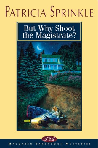[9780310213246] But Why Shoot the Magistrate? (MacLaren Yarbrough Mysteries #2)