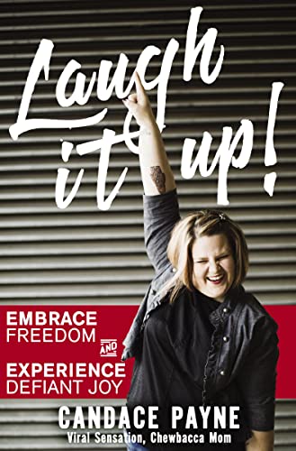 [9780310350569] Laugh It Up!: Embrace Freedom and Experience Defiant Joy
