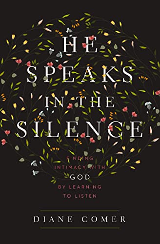 [9780310341796] He Speaks in the Silence: Finding Intimacy with God by Learning to Listen