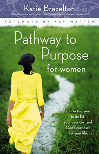 [9780310292494] Pathway to Purpose for Women: Connecting Your To-Do List, Your Passions, and God's Purposes