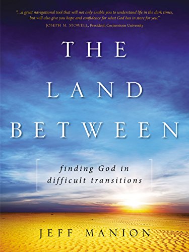 [9780310318668] The Land Between: Finding God in Difficult Transitions