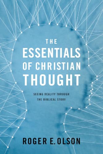 [9780310521556] The Essentials of Christian Thought: Seeing Reality Through the Biblical Story