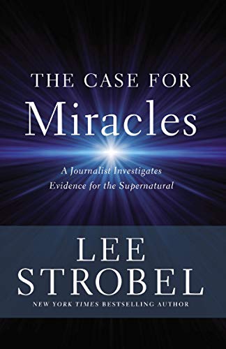 [9780310359470] The Case for Miracles: A Journalist Investigates Evidence for the Supernatural