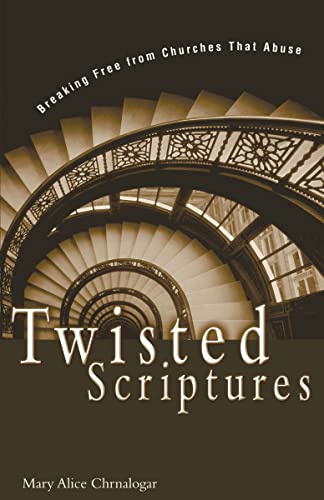 [9780310234081] Twisted Scriptures: Breaking Free from Churches That Abuse