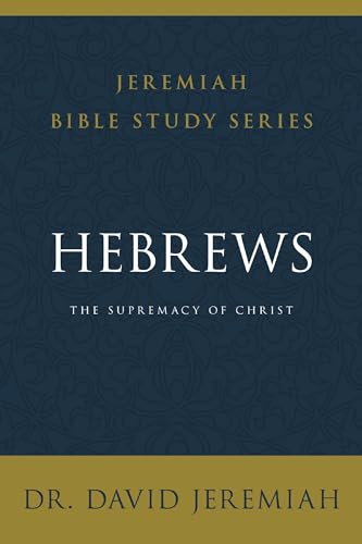 [9780310091783] Hebrews: The Supremacy of Christ (Jeremiah Bible Study Series)