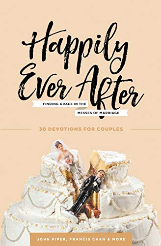 [9781941114230] Happily Ever After: Finding Grace in the Messes of Marriage
