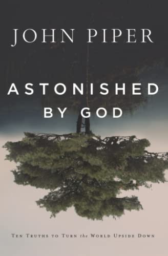 [9781941114551] Astonished by God: Ten Truths to Turn the World Upside Down