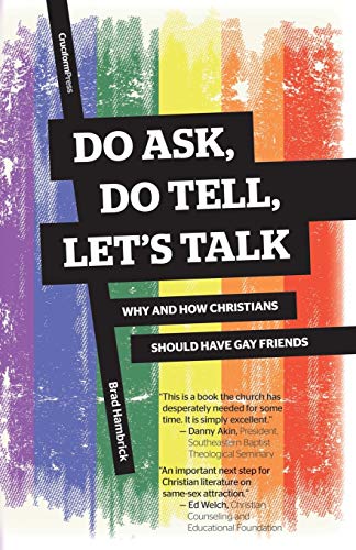 [9781941114117] Do Ask, Do Tell, Let's Talk: Why and How Christians Should Have Gay Friends