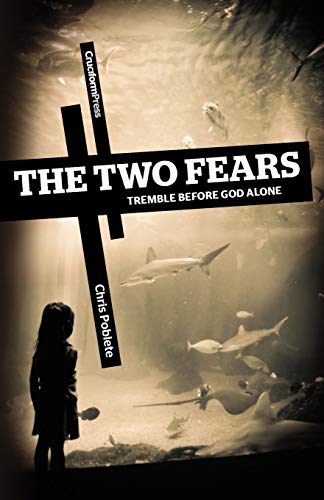[9781936760503] The Two Fears: Tremble Before God Alone