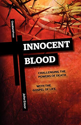 [9781936760299] Innocent Blood: Challenging the Powers of Death with the Gospel of Life