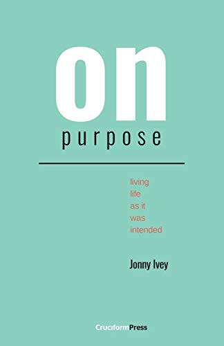 [9781941114674] On Purpose: Living Life as It Was Intended