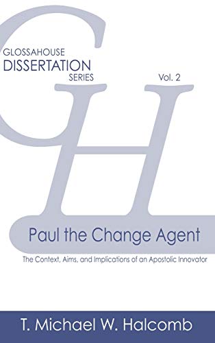 [9781942697268] Paul the Change Agent: The Context, Aims, and Implications of an Apostolic Innovator
