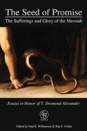 [9781942697985] The Seed of Promise: The Sufferings and Glory of the Messiah - Essays in Honor of T. Desmond Alexander