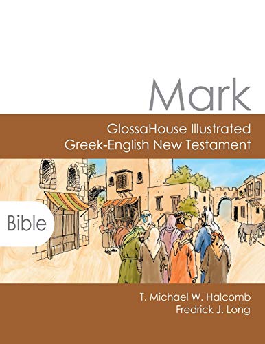 [9780692206003] Mark: GlossaHouse Illustrated Greek-English New Testament