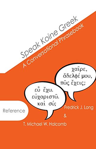 [9780615976273] Speak Koine Greek: A Conversational Phrasebook