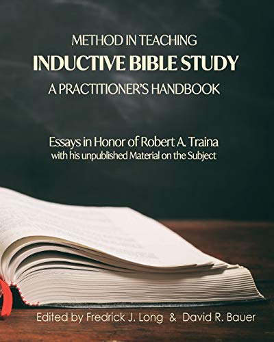 [9781942697848] Method in Teaching Inductive Bible Study: A Practitioner's Handbook - Essays in Honor of Robert A. Traina