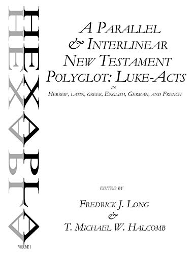 [9780615537894] A Parallel & Interlinear New Testament Polyglot: Luke-Acts in Hebrew, Latin, Greek, English, German, and French