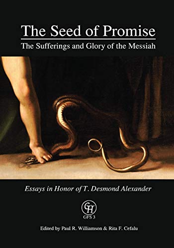 [9781942697978] The Seed of Promise: The Sufferings and Glory of the Messiah - Essays in Honor of T. Desmond Alexander