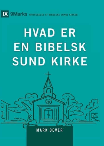 [9798892181921] What Is a Healthy Church? (2nd Edition) / HVAD ER EN BIBELSK SUND KIRKE?
