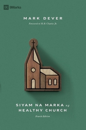 [9798892181891] Nine Marks of a Healthy Church (4th Edition) / Siyam na Marka ng Healthy Church (Taglish)