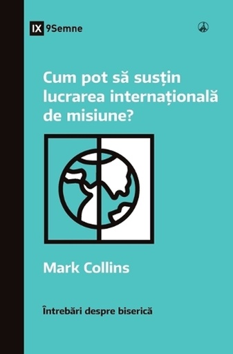 [9781960877376] How Can I Support International Missions? / Cum pot să susțin lucrarea internațională de misiune?