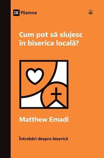 [9781960877352] How Can I Serve My Church? / Cum pot să slujesc în biserica local??